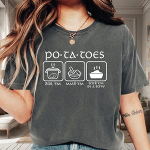 Potatoes Boil Em Mash Em Stick Em In A Stew Shirt, Funny Potatoes Shirt, Taters Shirt, Potato Lover Gift, Comfort Colors T-Shirt VLB237
