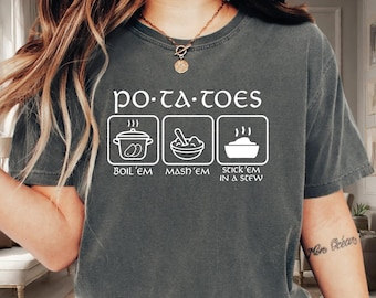 Potatoes Boil Em Mash Em Stick Em In A Stew Shirt, Funny Potatoes Shirt, Taters Shirt, Potato Lover Gift, Comfort Colors T-Shirt VLB237