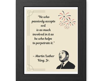MLK Inspirational Quote Framed Poster, lesser known, &quot;passively accepts evil&quot; wisdom