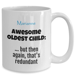 Personalizable humorous oldest child gift mug, sibling pride sarcastic, family, eldest kid birthday