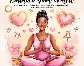 Embrace Your Worth: Powerful Self-Love Spell for Inner Confidence