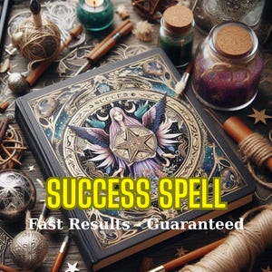 May include: A black book with gold accents and a pentagram design. The book has the words "SUCCESS SPELL" in yellow text and "Fast Results - Guaranteed" in smaller yellow text. The book is surrounded by various objects, including candles, jars, and twine.