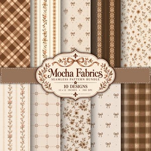 Pode incluir: Um pacote digital de 10 padrões de tecidos Mocha sem costura com paletas de cores castanho e creme. Os designs incluem xadrez, vinhas florais, laços e riscas. Uma etiqueta central exibe o texto Mocha Fabrics, 10 DESIGNS, 12 x 12 INCHES.