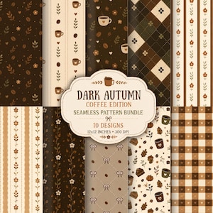 Könnte beinhalten: Eine digitale Sammlung von zehn nahtlosen Mustern mit dem Titel DARK AUTUMN COFFEE EDITION. Die Designs zeigen braune und cremefarbene Paletten mit Motiven von Kaffeetassen, Bohnen, Blumen, Blättern, Karos und Streifen, mit einer Größe von 30,48x30,48 cm.
