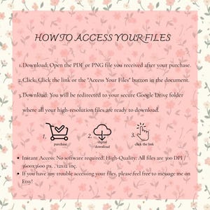 May include: An instructional graphic on a light pink background with a floral pattern. It details how to access digital files via Google Drive, including steps for downloading, clicking links, and mentions 300 DPI, 3600x3600 px, and 12x12 inch files.