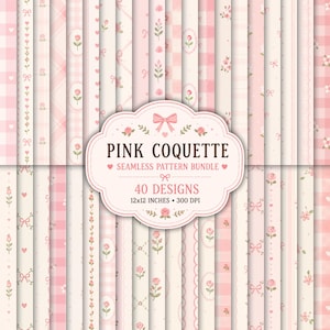 May include: A digital collection of 40 seamless patterns featuring pink and cream color palettes with motifs of roses, bows, hearts, and gingham checks. A central label displays the text PINK COQUETTE SEAMLESS PATTERN BUNDLE 40 DESIGNS 12x12 INCHES 300 DPI.