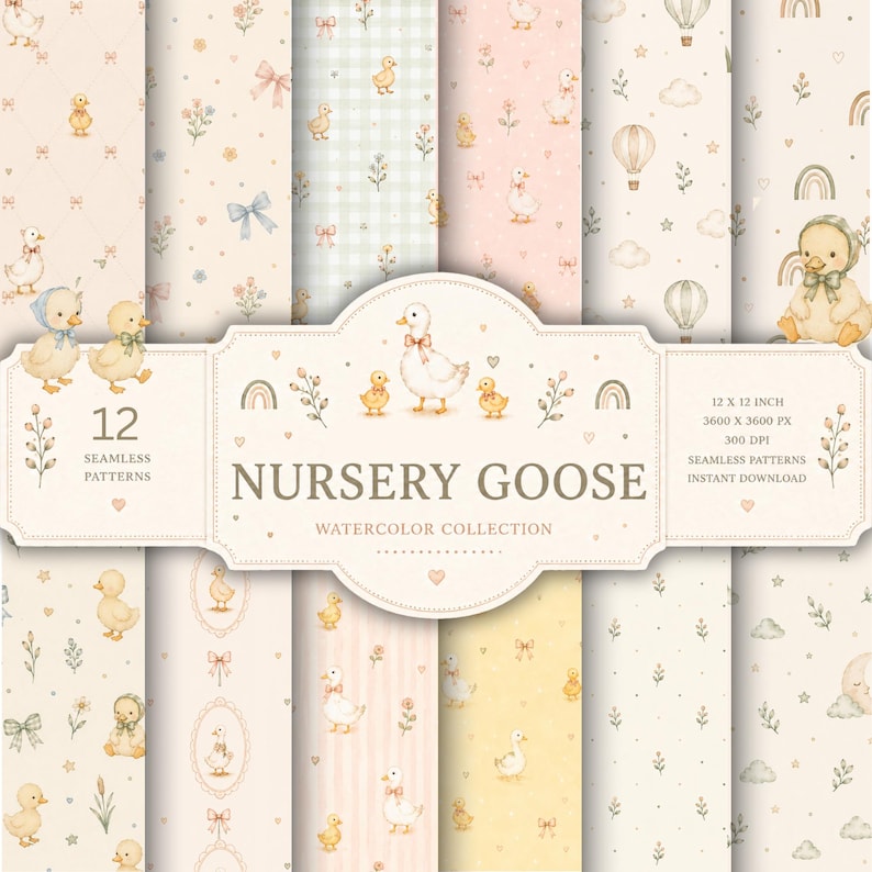 May include: A collection of 12 seamless digital patterns featuring watercolor illustrations of geese, ducklings, bows, rainbows, and hot air balloons in soft pastel tones. The text reads NURSERY GOOSE WATERCOLOR COLLECTION, 12 X 12 INCH, 300 DPI.