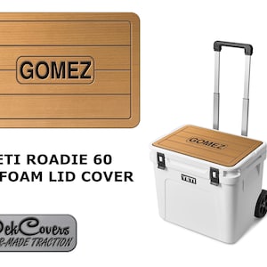 Personalized, YETI ROADIE 60, Cooler Lid Covers, Yeti Cooler Accessories, Closed Cell Eva Foam, Non-Skid Surface