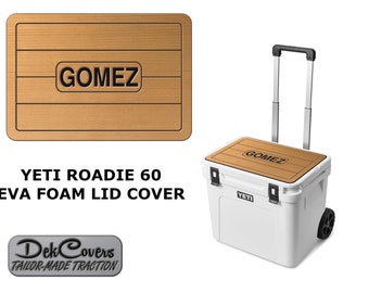Personalized YETI Roadie 60 Cooler Lid Cover, Non-Skid EVA Foam