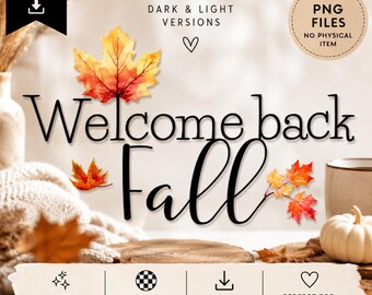 Welcome Back Fall PNG, Autumn Sublimation, Watercolor Maple Leaves, Shirt Graphic, 2 PNG Files