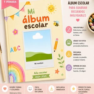 May include: A light yellow school album template with the text "Mi álbum escolar" and "Año escolar 2024-2025". The design includes a rainbow, sun, bee, and pencil illustrations. The template is editable in Canva.