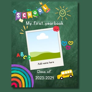 Cover of an editable My First Yearbook Canva template featuring a school-themed design with a chalkboard background, rainbow, school bus, alphabet letters, sun, and a customizable Polaroid photo frame. Perfect for preschool, kindergarten, and Grade 1 memory books.