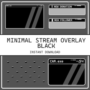 May include: A black and white digital overlay for streaming with the text "MINIMAL STREAM OVERLAY BLACK INSTANT DOWNLOAD" and the text "GAME.exe" and "CAM.exe" in the top left and bottom right corners of the image.