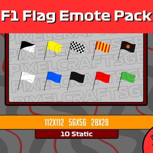 May include: A set of 10 static F1 flag emotes in various colors and designs, including checkered, yellow, red, and black. The emotes are available in three sizes: 112x112, 56x56, and 28x28.