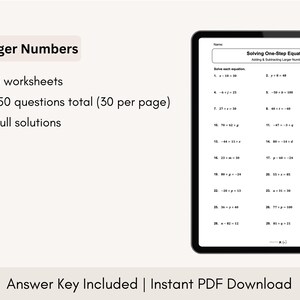May include: A printable worksheet for solving one-step equations. The worksheet includes 30 questions per page and a total of 150 questions. The worksheet is designed for students learning to solve equations with larger numbers. The worksheet includes an answer key.