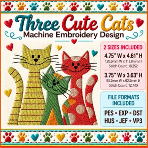 May include: A machine embroidery design featuring three stylised cats in yellow, green, and red with striped and polka dot patterns. The text reads Three Cute Cats Machine Embroidery Design, with two sizes listed as 120.6mm by 117.0mm and 95.2mm by 92.2mm.