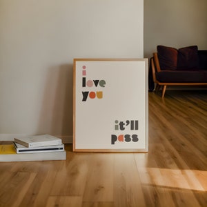 I love you / It'll pass - minimalist digital poster