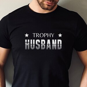 Trophy Husband Shirt, Husband T-shirt, Anniversary Present for Husband, Gift From Wife, Husband Tshirt, Best Husband, Gift From Kids