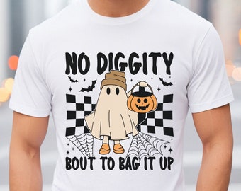 No Diggity Bout To Bag It Up Halloween Shirt, Trick Or Treat Shirt, Halloween Gift, Unisex Spooky Season Shirt, Cut Halloween Ghost Shirt