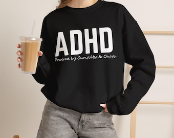 ADHD Sweatshirt, Powered by Curiosity and Chaos Crewneck, Neurodivergent Pride Gift, Mental Health