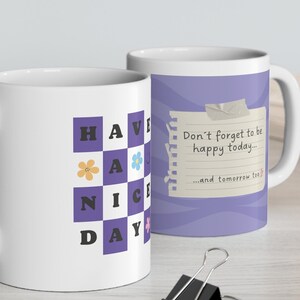 Ceramic Mug 11oz, Taza Have a nice day, Taza motivacional. Taza para regalo.