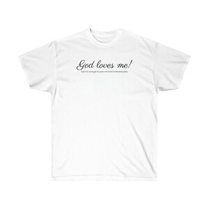 God loves me! tee