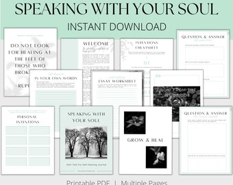 May include: A printable PDF journal with the title "Speaking with Your Soul" and the subtitle "Instant Download". The journal includes pages for personal intentions, essay worksheets, questions and answers, and more. The journal is designed to help people connect with their inner selves and heal.
