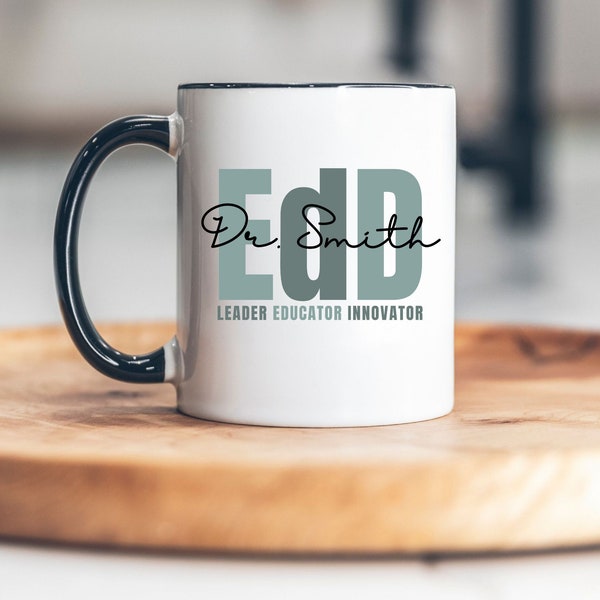 Custom Doctor of Education Mug, Personalized EdD Gift, Doctor of Education Graduate Mug, EdD Doctoral Gift, Custom EDD Graduation Gift Ideas