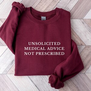 Unsolicited Medical Advice Sweatshirt, Chronic Illness Crewneck, Invisible Illness Shirt, Chronic Migraine, Autoimmune Gift, Chronic Fatigue