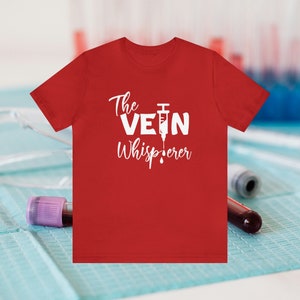 The Vein Whisperer Tshirt, Phlebotomist Tee, Nurse Shirt, Funny Phlebotomist Tshirt, Funny Nursing Tee, Hemotologist Office Tee