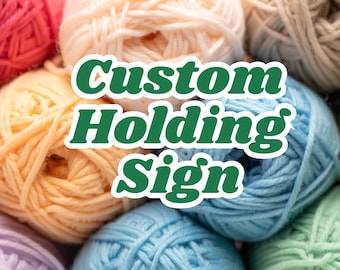 Custom Holding Sign