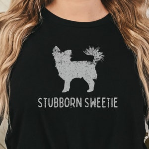 Chihuahua T-Shirt, Stubborn Sweetie, Gift for Dog Lover, Cute Chihuahua Shirt, Animal Lover Gift, Chihuahua Tee, Popular Dog Shirt