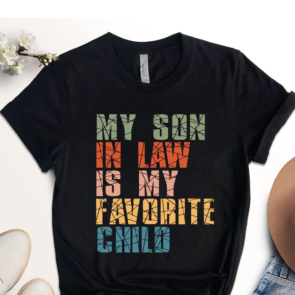 My Son In Law Is My Favorite Child Shirt, Funny Family Humor Retro Shirt, Mothers Day Shirt, Son In Law Gift, Gift For Son, Mothers Day Gift