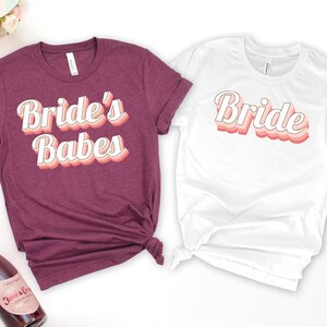 Retro Bride And Babe Shirt, Wine Bachelorette Party Shirts, Bachelorette Party Shirts, Bride Shirt, Team Bride Shirt, Bridesmaid Party Shirt