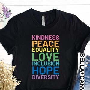 Kindness Shirt, Peace Love Equality Inclusion Hope Diversity Shirt, Be Kind Shirt, Inclusion Matter Shirt, Rainbow LGBTQ Shirt, Pride Shirt