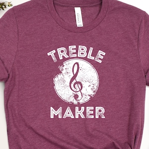 Funny Musician Shirt, Treble Maker Piano Tee, Music Teacher Shirt, Musician Gifts, Piano TShirt, Music Notes Shirt, Funny Pianist Shirt
