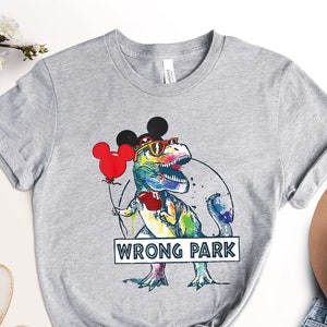 Wrong Park Shirt, Disney Shirt, Disney Wrong Park Shirt, Mickey Shirt, Dinosaur Shirt, Dinosaur Cartoon, Tyrannosaurus Shirt, Tyrannosaurus