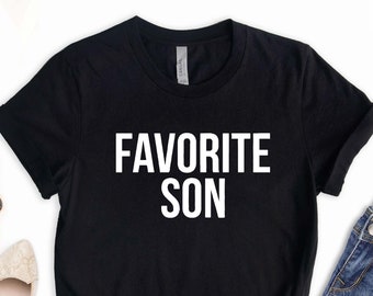 Funny Favorite Son Family Gag T-Shirt Funny Favorite Son Family Gag T-Shirt