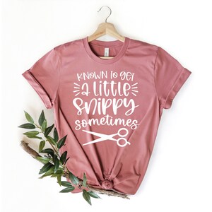 Snippy Hair Stylist Shirt, Cosmetologist Gift