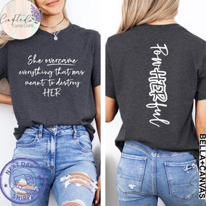 She Overcame Everything That Was Meant to Destroy Her Shirt – PowHERful Shirt, Strong Woman Tee, Women Empowerment Tee, Positive Affirmation