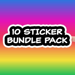 10 Sticker Bundle Pack, Waterproof Stickers, Choose any 10 Stickers, Laptop Stickers, Water Bottle Stickers, Cup Stickers, Tumbler Sticker
