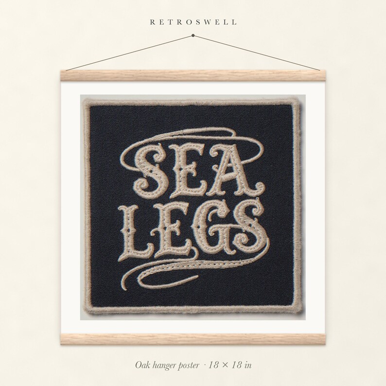 Sea Legs Patch oak hanger poster, 18 by 18 inches, with natural wood rails and a hanging cord.