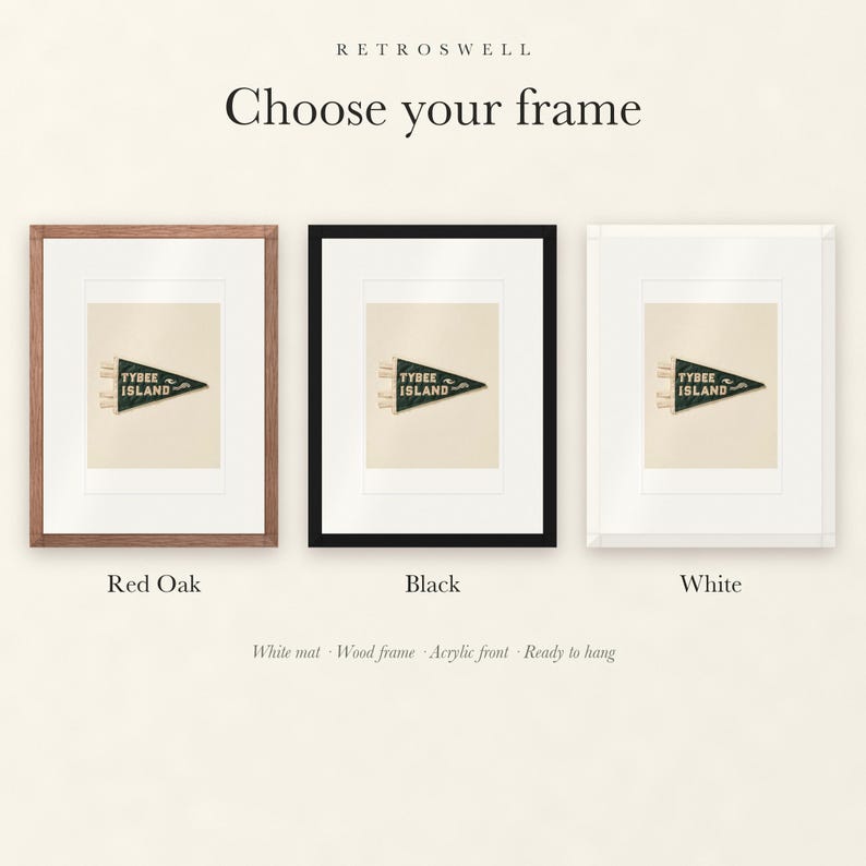 Frame options for Tybee Island, Georgia Surf Pennant: Red Oak, black and white wood frames, each with a white mat.