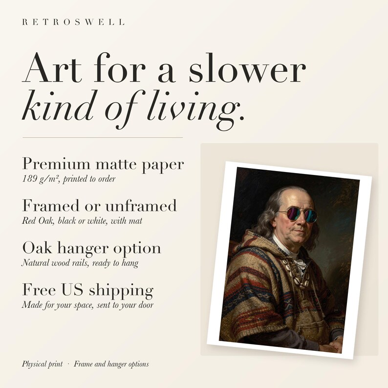 RetroSwell print details for Benjamin Franklin: premium 189 g/m² matte paper, framed or unframed, oak hanger option, free US shipping.