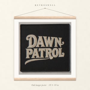 Dawn Patrol Patch oak hanger poster, 18 by 18 inches, with natural wood rails and a hanging cord.