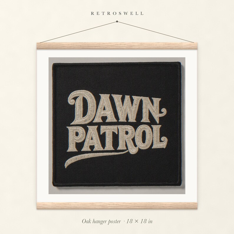 Dawn Patrol Patch oak hanger poster, 18 by 18 inches, with natural wood rails and a hanging cord.
