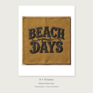 Beach Days Patch unframed 8 by 10 inch print on enhanced matte paper, shown with its white paper border.