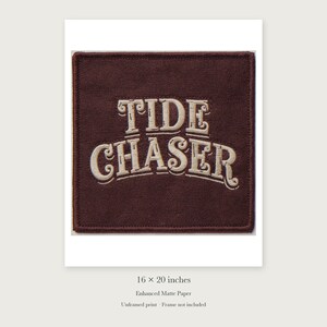 Tide Chaser Patch unframed 16 by 20 inch print on enhanced matte paper, shown with its white paper border.