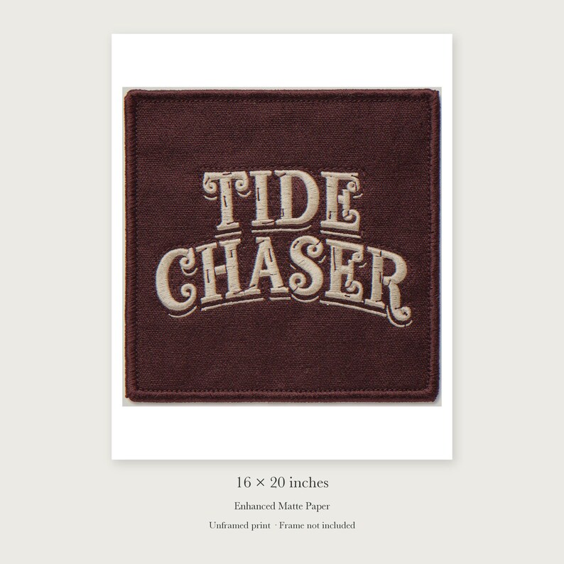 Tide Chaser Patch unframed 16 by 20 inch print on enhanced matte paper, shown with its white paper border.