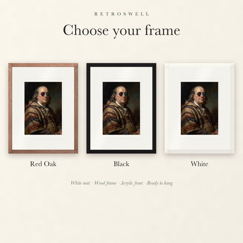 Frame options for Benjamin Franklin: Red Oak, black and white wood frames, each with a white mat.